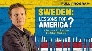 Sweden Lessons for America  Full Video [upl. by Mikkel]