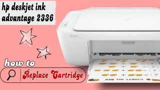 HOW TO REPLACE HP DESKJET INK ADVANTAGE 2336  INK CARTRIDGE 682 [upl. by Ivek]