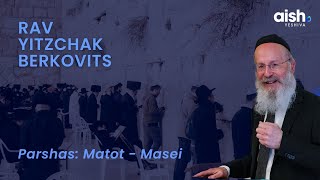 Matot  Masei Rav Yitzchak Berkovits [upl. by Frierson200]