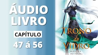 HERDEIRA DO FOGO  trono de vidro  audiolivro capítulo 47 á 56  Sarah J Maas [upl. by Petrie406]