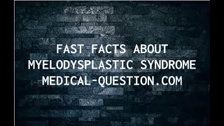 Myelodysplastic Syndrome [upl. by Onairda909]