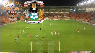 Matchday Experience Blackpool VS Coventry City 21082018 [upl. by Laurianne]