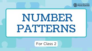 Number Patterns  Class 2  Illustrative Series  Goyal Brothers Prakashan [upl. by Vanya149]