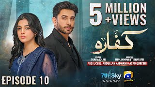 Kaffara Episode 10  Eng Sub  Ali Ansari  Laiba Khan  Zoya Nasir  5th Aug 2024  HAR PAL GEO [upl. by Materi]