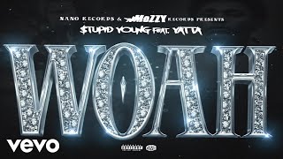 tupid Young Yatta  Woah Official Audio [upl. by Sudoeht]