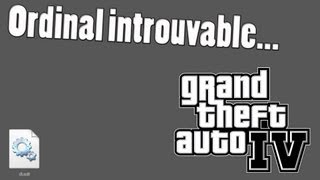 Bug ordinal introuvable  GTA IV ou autres REUPLOAD [upl. by Aihsekin932]