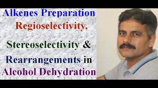 Alkenes Preparation Regioselectivity Stereoselectivity amp Rearrangement in Alcohol Dehydration [upl. by Adham447]