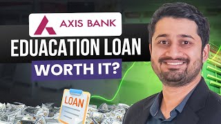 Axis Bank Education Loan Review 2024 Pros Cons amp Key Insights  Step By Step Explained [upl. by Ivanah]