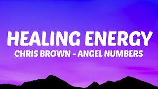 Chris Brown  Angel Numbers Lyrics Healing Energy [upl. by Bloomer]