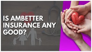 Is Ambetter Insurance Any Good [upl. by Haneekas]