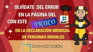 TRUCO PARA CORREGIR EL ERROR DE LA PÁGINA DEL SAT EN DECLARA [upl. by Amaj908]