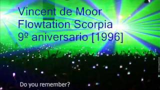 VINCENT DE MOOR  Flowtation Scorpia 9º aniversario [upl. by Afira]