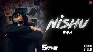 Nishu  Ikka Official Video  Inflict  NISHU [upl. by Pharaoh334]