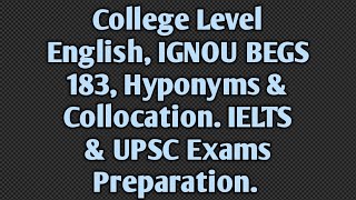 College Level English IGNOU BEGS 183 Hyponyms amp Collocation IELTS amp UPSC Exams Preparation [upl. by Cherri38]