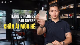 Review Terre dHermes Eau Givree CHÂN ÁI MÙA HÈ  Hoàng XXIV [upl. by Arahsat693]