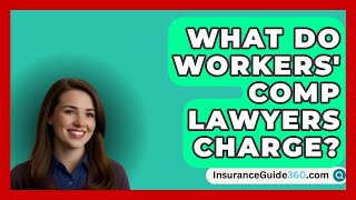 What Do Workers Comp Lawyers Charge  InsuranceGuide360com [upl. by Uht]