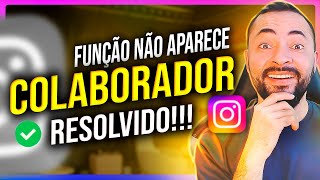 💡 Função Colaborador Instagram Não Aparece COMO RESOLVER [upl. by Luelle317]