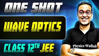 Wave Optics ONE SHOT Class 12th Physics  JEE Mains amp Advance [upl. by Ekim560]