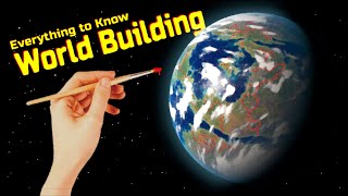 Everything to Know about World Building [upl. by Tabb]