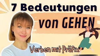 Verben mit Präfixen Die 7 Bedeutungen von „gehen“ erklärt 💡 [upl. by Tessi]