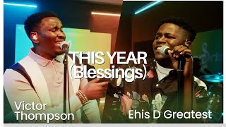 Victor Thompson x Ehis D Greatest  THIS YEAR Blessings  Glitch Gospel [upl. by Claretta]