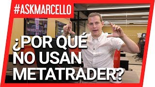 ¿Por qué no usan Metatrader como plataforma de trading [upl. by Ynnad185]