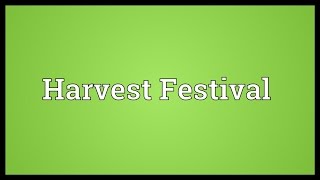 Harvest Festival Meaning [upl. by Peirsen682]