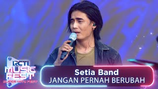 Setia Band  Jangan Pernah Berubah  RCTI MUSIC FEST 2024 [upl. by Arda]