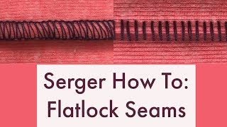 Serger How To Flatlock Seams [upl. by Iatnohs]