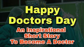 Happy Doctors Day  An Inspirational Short Story To Become A Doctor  Studypedia [upl. by Sharl]