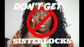 Dont Get Sisterlocks [upl. by Ashien]