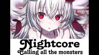 NightCore  calling all the monsters [upl. by Inaluahek]