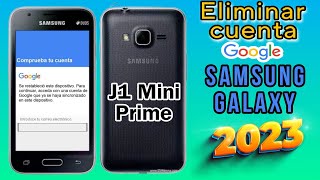 Eliminar Cuenta de Google Samsung Galaxy J1 Mini Prime [upl. by Pennebaker]