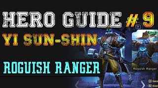 HERO GUIDE 9  YI SUNSHIN  ROGUISH RANGER [upl. by Merkley449]