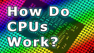 How Do CPUs Work [upl. by Notgnihsaw722]