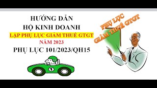 Hướng dẫn hộ kinh doanh lập phụ lục giảm thuế GTGT Phụ lục 1012023QH15 [upl. by Leanor43]