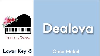 Dealova  Once Mekel Piano Karaoke Lower Key 5 [upl. by Lauree]