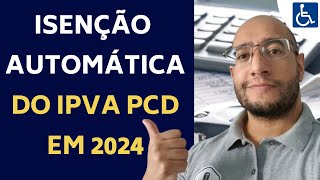 ISENÇÃO DO IPVA PCD EM SP SERÁ AUTOMÁTICA  ENTENDA [upl. by Ainos]