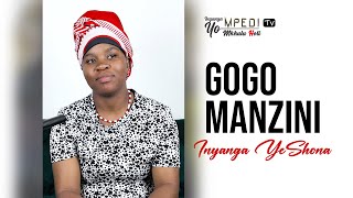 Inyanga YO MPEDI Tv  Gogo Manzini [upl. by Brenza]