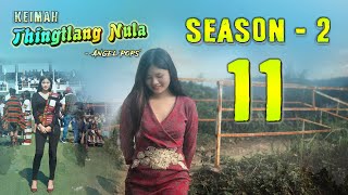 Keimah Thingtlang Nula S2  Epi 11 [upl. by Pacheco]