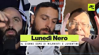 IL LUNEDÌ NERO DEI TIFOSI MILANISTI E JUVENTINI  TIFOSIAMO [upl. by Neerual460]