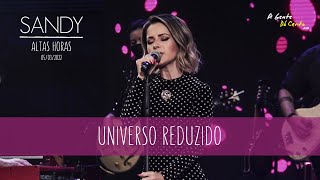 UNIVERSO REDUZIDO  Sandy Pseudo Video  TV  05032022 [upl. by Allisurd]