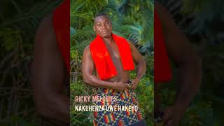 RICKY MELODIES  NAKUHENZA UWE HAKEYO  NZELE MUSIC [upl. by Rochus]