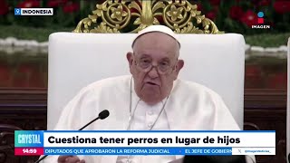 El Papa Francisco cuestiona a quienes eligen tener perritos en lugar de hijos  Crystal Mendivil [upl. by Feeley]