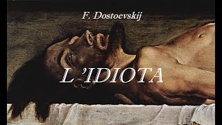 L IDIOTA romanzo di F Dostoevskij lettura integrale in quattro parti  PARTE PRIMA [upl. by Annoyek]