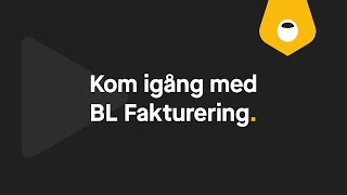 Kom igång med BL Fakturering [upl. by Elon]