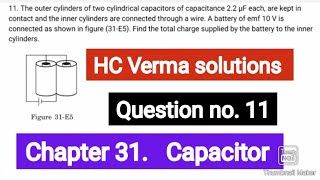 The outer cylinders of two cylindrical capacitors of capacitance 22 μF each are kept in contact [upl. by Nereen842]