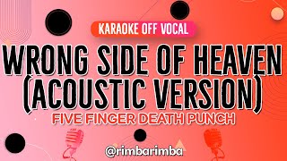 Wrong Side of Heaven Acoustic Version  Five Finger Death Punch KARAOKE OFF VOCAL [upl. by Kimberly]