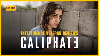 Intelligence Veteran Reviews  Caliphate Netflix Series  Episode 3 [upl. by Honoria]