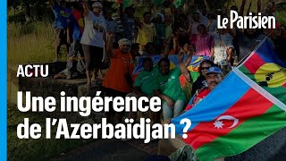 Pourquoi la France accuse lAzerbaïdjan dattiser la colère en NouvelleCalédonie [upl. by Lucie]